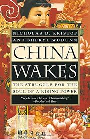 China Wakes: The Struggle for the Soul of a Rising Power by Nicholas Kristof and Sheryl WuDunn